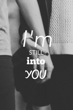 Im still into you :)